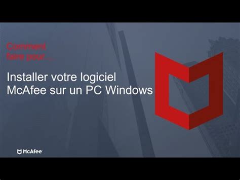 Comment activer un logiciel McAfee préinstallé sur Windows.